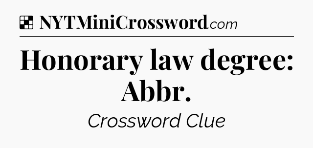 Solution: Honorary law degree: Abbr - NYT Crossword
