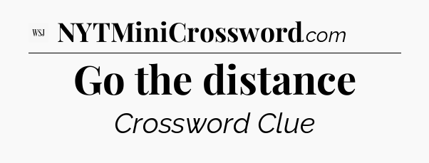 Go the distance - WSJ Crossword