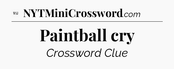 Paintball cry - WSJ Crossword