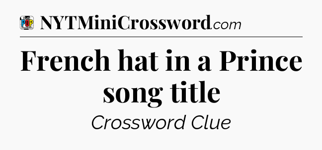 French hat in a Prince song title Crossword Clue