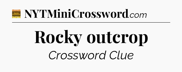 Rocky outcrop - Eugene Sheffer Crossword