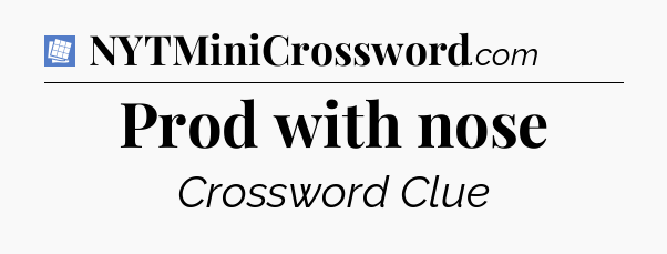 Prod with nose Puzzle Page Crossword Clue