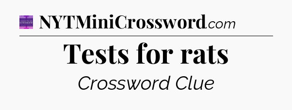 Tests for rats - Thomas Joseph Crossword