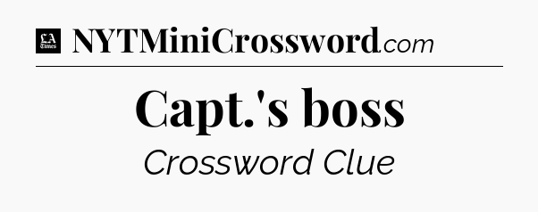 Capt.'s boss - LA Times Crossword