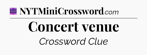 Concert venue - Thomas Joseph Crossword