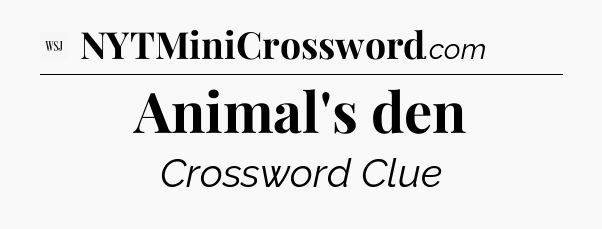 Animal's den - WSJ Crossword