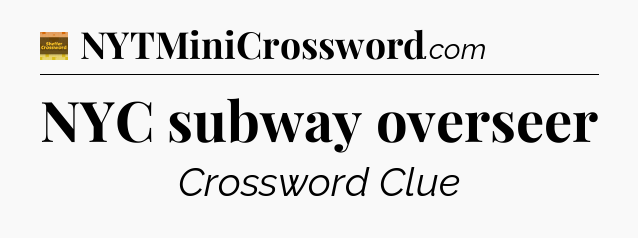 NYC subway overseer - Eugene Sheffer Crossword