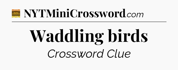 Waddling birds - Eugene Sheffer Crossword