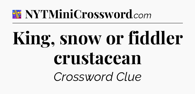 King, snow or fiddler crustacean Codycross