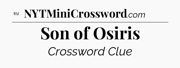 Son of Osiris - WSJ Crossword