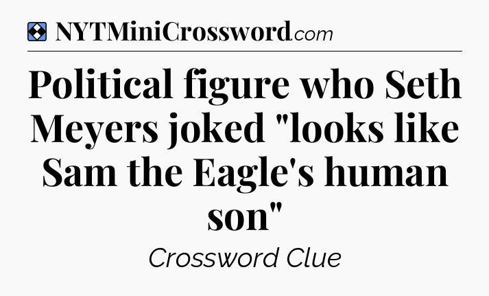 Solution: Political figure who Seth Meyers joked 
