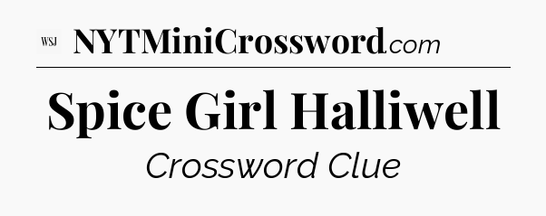 Spice Girl Halliwell - WSJ Crossword