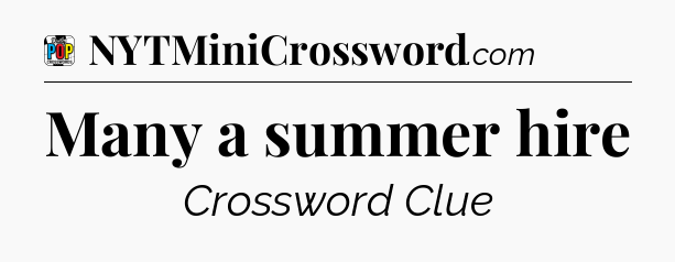 Many a summer hire Crossword Clue