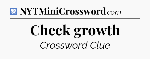 Check growth Puzzle Page Crossword Clue