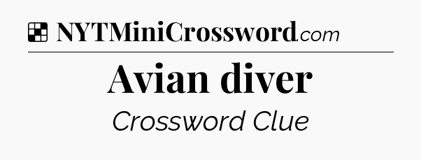 Solution: Avian diver - NYT Crossword