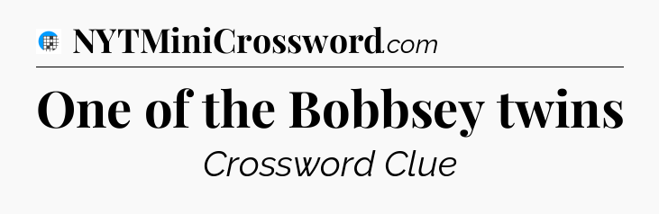 One of the Bobbsey twins Crossword Clue