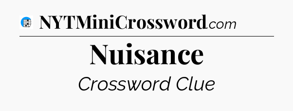 Nuisance Crossword Clue