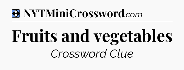 Solution: Fruits and vegetables - NYT Mini Crossword