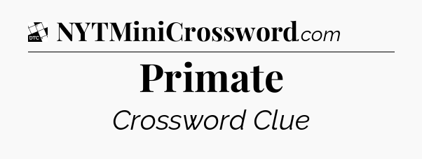 Primate - Daily Themed Classic Crossword