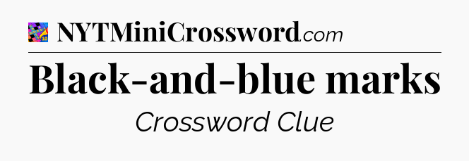 Black-and-blue marks Crossword Clue