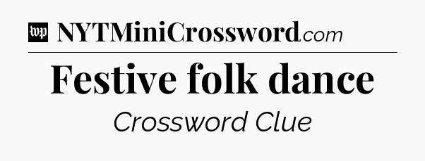Festive folk dance Crossword Clue