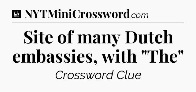 Site of many Dutch embassies, with 