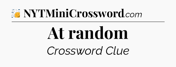 At random - 7 Little Words