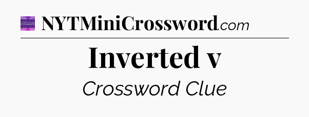 Inverted v - Thomas Joseph Crossword