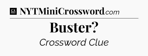 Buster - LA Times Crossword