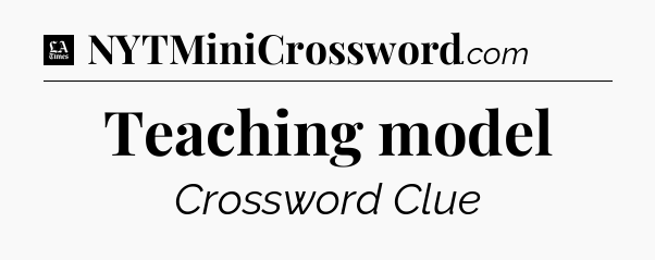 Teaching model - LA Times Crossword