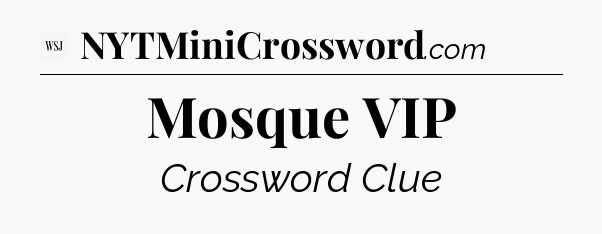Mosque VIP - WSJ Crossword
