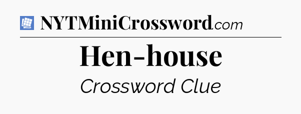 Hen-house Puzzle Page Crossword Clue