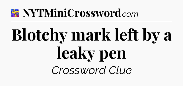 Blotchy mark left by a leaky pen Codycross