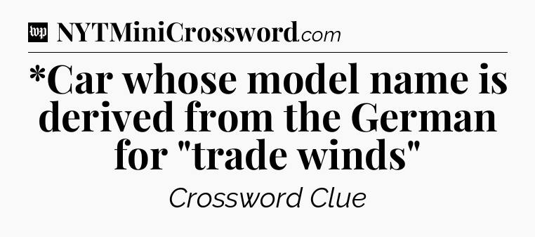 *Car whose model name is derived from the German for 