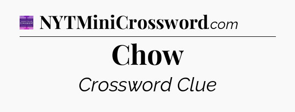 Chow - Thomas Joseph Crossword