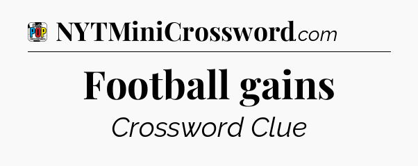 Football gains Crossword Clue