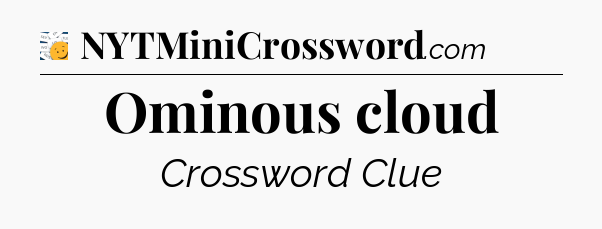 Ominous cloud - 7 Little Words