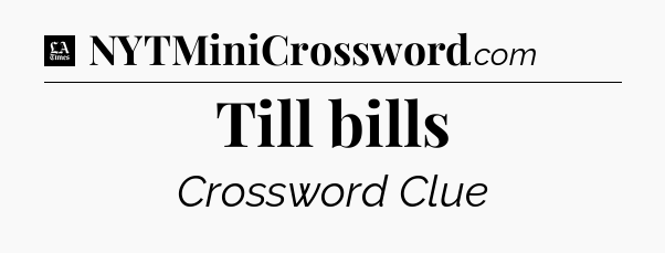 Till bills - LA Times Crossword