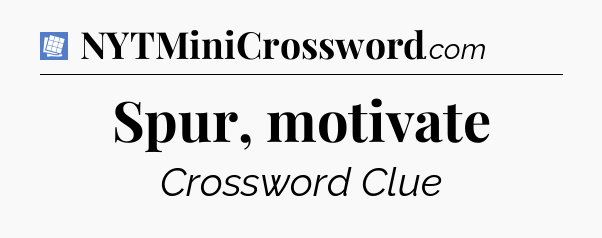 Spur, motivate Puzzle Page Crossword Clue