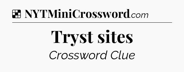 Solution: Tryst sites - NYT Crossword