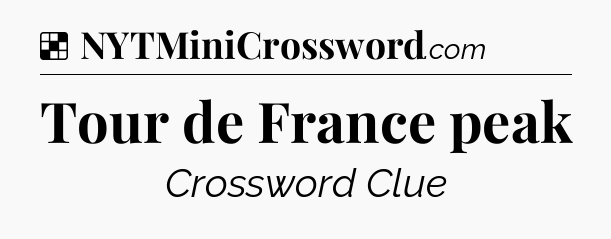 Solution: Tour de France peak - NYT Crossword