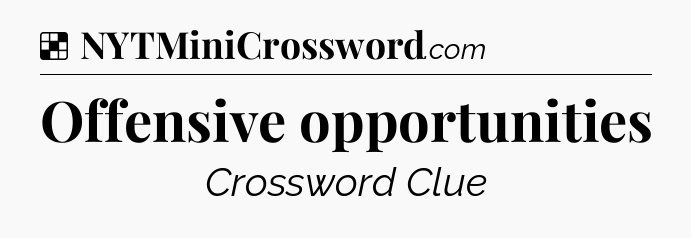 Solution: Offensive opportunities - NYT Crossword