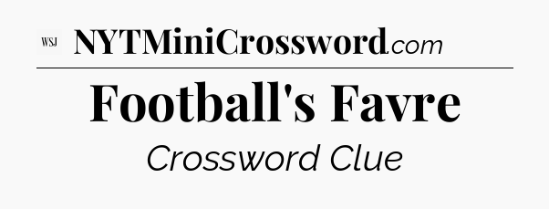 Football's Favre - WSJ Crossword