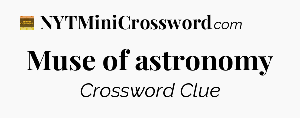 Muse of astronomy - Eugene Sheffer Crossword