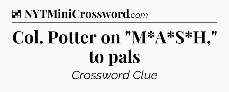 Solution: Col. Potter on 