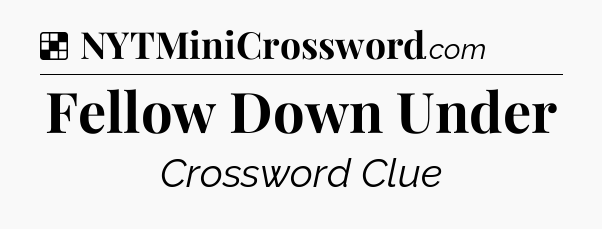 Solution: Fellow Down Under - NYT Crossword