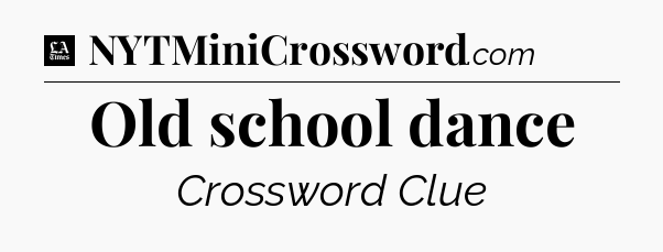 Old school dance - LA Times Crossword