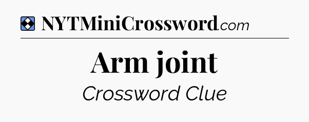 Solution: Arm joint - NYT Mini Crossword