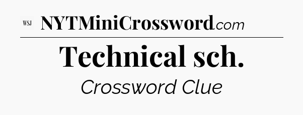Technical sch - WSJ Crossword