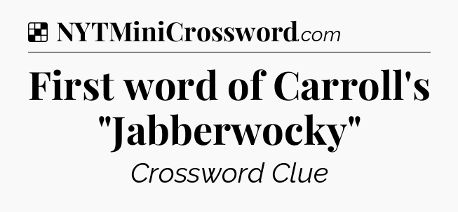 Solution: First word of Carroll's 